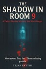 The Shadow in ROOM 9: A Psychological Hotel Murder Mystery Thriller - Tejas Patthi - 9798242991712