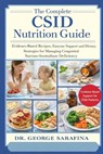 The Complete Csid Nutrition Guide: Evidence-Based Recipes, Enzyme Support, and Dietary Strategies for Managing Congenital Sucrase-Isomaltase Deficienc - George Sarafina - 9798243046282