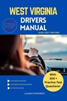 West Virginia Drivers Manual: Comprehensive Guide to Passing the West Virginia Drivers Test and Safe Driving - Lucian Starcrest - 9798243195638