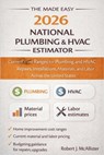 The Made Easy 2026 National Plumbing & HVAC Estimator: Current Cost Ranges for Plumbing and HVAC Repairs, Installations, Materials, and Labor Across t - Robert J McAllister - 9798243242356