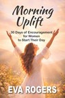 Morning Uplift: 30 days of encouragment for women to start their day - Glen Charlow - 9798243435239