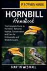 Hornbill Handbook: The Complete Guide to Hornbills: Behavior, Habitat, Conservation, and Care for Enthusiasts and Wildlife Lovers. - Martin Westfall - 9798243663939