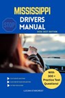 Mississippi Drivers Manual: Comprehensive Guide to Passing the Mississippi Drivers Test and Safe Driving - Lucian Starcrest - 9798243775564