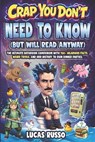 Crap You Don't Need to Know (But Will Read Anyway), Toilet Reader - Lucas Russo - 9798244155860