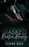 Masked Bratva Daddy: An Age Gap Mafia Romance - Sierra Voss - 9798244185171
