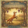 The Fox and the Grapes: An Aesop's Fable - Kira Joybrush - 9798244213157