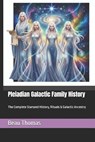 Pleiadian Galactic Family History: The Complete Starseed History, Rituals & Galactic Ancestry - Beau James Thomas - 9798244420111