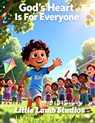 God's Heart Is For Everyone: A Children's Book About God's Inclusive Love (Ages 3-8) - Little Lamb Studios - 9798244692532