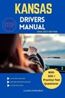 Kansas Drivers Manual: Comprehensive Guide to Passing the Kansas Drivers Test and Safe Driving - Lucian Starcrest - 9798244743944