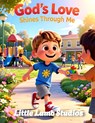 God's Love Shines Through Me: Helping Children Reflect God's Light (Ages 3-8) - Little Lamb Studios - 9798244913064