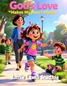 God's Love Makes My Heart Happy: A Joyful Christian Story for Young Children (Ages 3-8) - Little Lamb Studios - 9798244938418