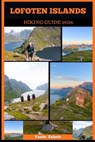 Lofoten Islands Hiking Guide 2026 - Yanda Zabeth - 9798245830148