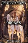 Understanding Orobas - Raymond Hurn - 9798246229989