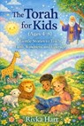 The Torah for Kids (Ages 4-8): Gentle Stories to Teach Faith, Kindness, and Courage - Rivka Hart - 9798246336724