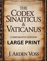 The Codex Sinaiticus & Vaticanus Comparative Edition: Textual Variations and Lost Verses in Ancient Biblical Manuscripts with English Translation, His - J. Arden Voss - 9798247034209
