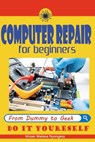 computer repair for beginners: computer repair - Moses Wekesa Nyongesa - 9798247586692