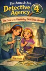 The Case of the Vanishing Field Trip Money: The Anna & Ava Detective Agency, Book 4 - Michael Paul Patrick - 9798248157747
