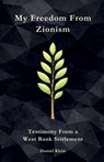 Klein, D: My Freedom From Zionism - Daniel Klein - 9798248175253
