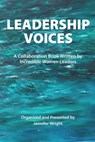 Leadership Voices: Brave Leadership. Breaking Barriers. Building Community. - Jennifer Wright - 9798248966264