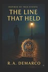 The Line That Held - Robert A. DeMarco - 9798249422615