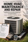 Press, T: Home HVAC Maintenance & Repair - Talor Press - 9798250462365