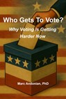 Who Gets To Vote?: Why Voting is Getting Harder Now - Marc Andonian - 9798250683173