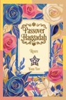 Passover Haggadah, Roses: Family-Friendly Traditional Passover Seder Service, Under 30 Minutes. - Yom Tov Press - 9798251513080