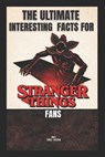 K, P: Ultimate Interesting Facts for Stranger Things Fans - Pra K - 9798251629828