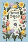 Passover Haggadah, Daffodils: Pesach book for the Jewish Family, traditional Haggadah for a Meaningful and Speedy Seder - Yom Tov Press - 9798251632514