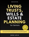 Living Trusts, Wills & Estate Planning for Seniors: A Step-by-Step Guide to Avoid Probate, Protect Your Wealth, and Secure Your Family's Future Includ - Nora Layla - 9798252816210