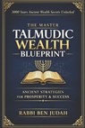 The Talmudic Wealth Blueprint: Uncovering 3000 Years of Ancient Jewish Wealth System - Ben Judah - 9798252852973
