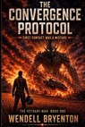 THE CONVERGENCE PROTOCOL - Wendell Bryenton - 9798253667903
