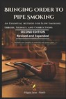 Bringing Order to Pipe Smoking: An Essential Method for Slow Smoking: Errors, Signals, and Corrections - Filippo Sese Filo60 - 9798255929085