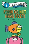 Fish Do Not Have Feet! - T. J. Miller - 9798260502419