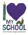 I Love My School with the Very Hungry Caterpillar - Eric Carle - 9798260504369