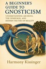 Kissinger, H: Beginner's Guide to Gnosticism - Harmony Kissinger - 9798262014002