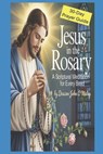 Jesus in the Rosary: A Scriptural Meditation for Every Bead 30 Daily Catholic Prayers - Deacon John O'Maley - 9798262145461