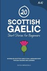 20 Scottish Gaelic Short Stories for Beginners: An English-Scottish Gaelic Dual-Language Book for Easy Reading and Learning - Duygu Mengioglu - 9798262454341