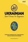 20 Ukrainian Short Stories for Beginners: An English-Ukrainian Dual-Language Book for Easy Reading and Learning - Duygu Mengioglu - 9798262606887
