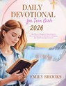 Daily Devotional for Teen Girls 2026: 365 Days of Inspired Devotions to Discover Purpose, Cultivate Confidence, and Build Spiritual Growth - Emily Brooks - 9798262687435
