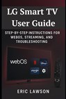 Lawson, E: LG Smart TV User Guide - Eric Lawson - 9798264073175