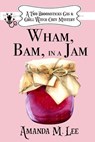 Wham, Bam, In a Jam - Amanda M. Lee - 9798265112293