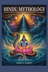 Hindu Mythology: Stories of Brahma, Vishnu, Shiva, and the Origins of the Universe - Sidney K. Torbert - 9798265269379