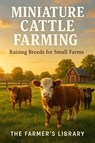 Library, F: Miniature Cattle Farming - Farmer's Library - 9798265349910