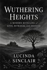Wuthering Heights: A Modern Retelling of Love, Betrayal, and Destiny - Emily Brontë - 9798265502261