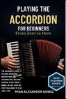 Gomez, R: PLAYING THE ACCORDION FOR BEGINNERS - Ryan Alexander Gomez - 9798265987846