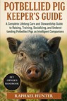 Hunter, R: POTBELLIED PIG KEEPER'S GUIDE - Raphael Hunter - 9798266214712