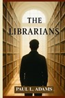 Adams, P: LIBRARIANS - Paul L. Adams - 9798266216518