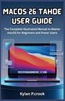 P. crook, K: macOS 26 Tahoe User Guide - Kylan P. crook - 9798266250901
