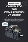 Rayner, N: Canon EOS 90D Comprehensive Guide - Nolan T. Rayner - 9798267069724